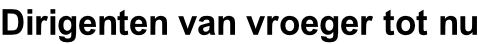 Dirigenten van vroeger tot nu